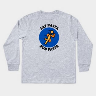 Eat Pasta Run Fasta | Runner Pun Kids Long Sleeve T-Shirt